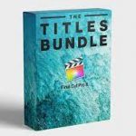 FCPX Full Access - Titles Bundle - Final Cut Pro
